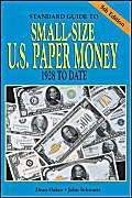 Beispielbild fr Standard Guide To Small Size U.S. Paper Money: 1928 to Date zum Verkauf von A1AMedia