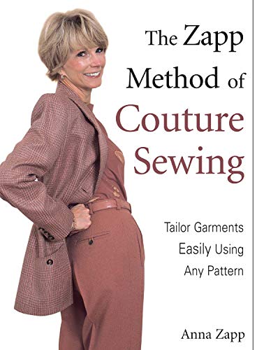 Stock image for The Zapp Method of Couture Sewing: Tailor Garments Easily, Using Any Pattern for sale by ZBK Books