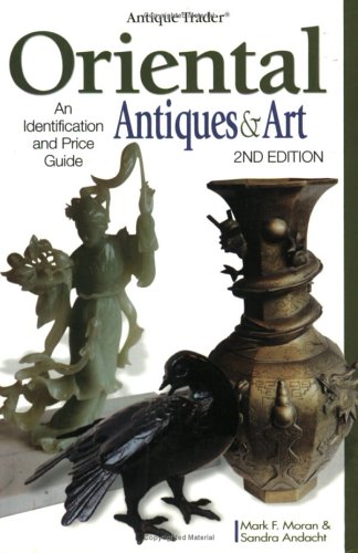 Beispielbild fr Antique Trader Oriental Antiques and Art : Identification and Value Guide zum Verkauf von Better World Books