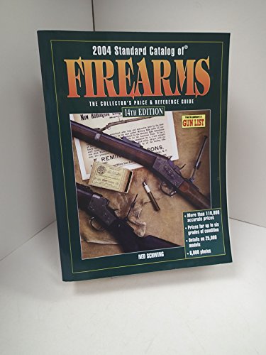 Stock image for 2004 Standard Catalog of Firearms: The Collector's Price & Reference Guide (Standard Catalog of Firearms) for sale by Orion Tech