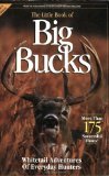 Stock image for Little Book of Big Bucks : Whitetail Adventures of Everyday Hunters for sale by Front Cover Books