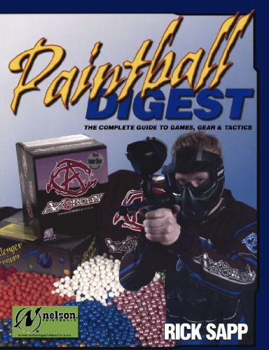 Beispielbild fr Paintball Digest: The Complete Guide to Games, Gear & Tactics zum Verkauf von Wonder Book