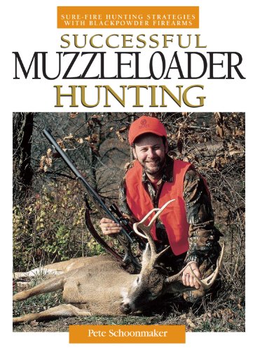 Beispielbild fr Successful Muzzleloader Hunting: Sure-fire Hunting Strategies With Blackpowder Firearms zum Verkauf von SecondSale