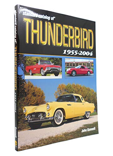 Standard Catalog of Thunderbird, 1955-2004 (9780873497565) by Gunnell, John
