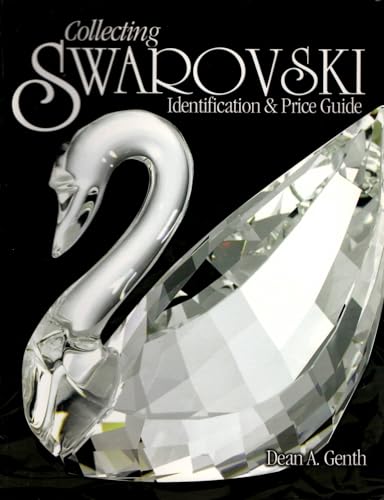 Collecting Swarovski: Identification & Price Guide (9780873497756) by Genth, Dean A.