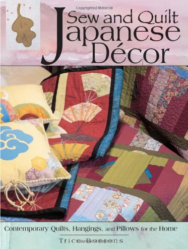 9780873497848: Sew and Quilt Japanese Quilt Decor: Contemporary Quilts, Hangings, and Pillows for the Home