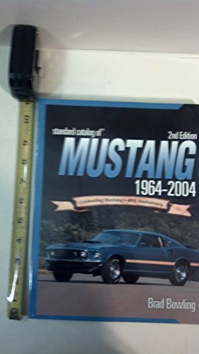 Imagen de archivo de Standard Catalog Of Mustang 1964-2004: Celebrating Mustang's 40th Anniversary a la venta por HPB Inc.