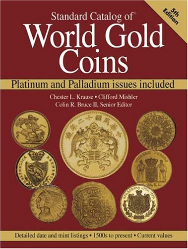 Beispielbild fr Standard Catalog of World Gold Coins: Platinum And Palladium Issues Included zum Verkauf von Hamelyn