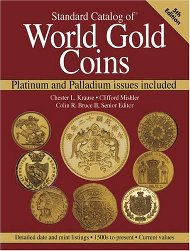 Standard Catalog Of World Gold Coins: Platinum and Palladium issues included (9780873497992) by Krause, Chester L.