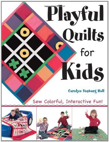 Beispielbild fr Playful Quilts for Kids: Sew Colorful Interactive Fun! zum Verkauf von Wonder Book