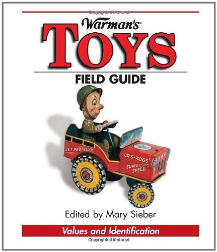 Beispielbild fr Warman's Toys Field Guide: Values and Identification (Warman's Field Guide) zum Verkauf von Your Online Bookstore