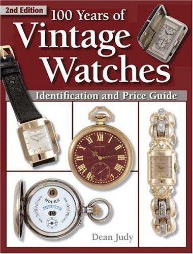Stock image for 100 Years of Vintage Watches: Identification and Price Guide, 2nd Edition for sale by -OnTimeBooks-