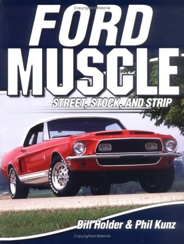 Stock image for Ford Muscle: Street, Stock And Strip for sale by HPB-Ruby