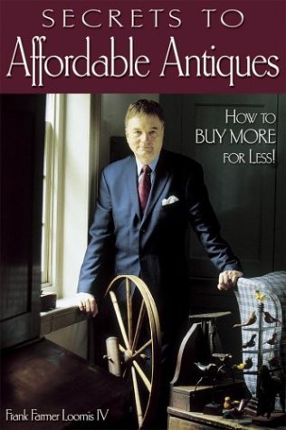 Beispielbild fr Secrets to Affordable Antiques: How to Buy More for Less! zum Verkauf von Wonder Book