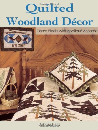 Beispielbild fr Quilted Woodland Decor: Pieced Blocks with Applique Accents zum Verkauf von SecondSale