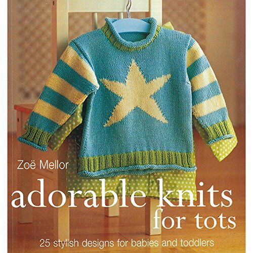 Imagen de archivo de Adorable Knits for Tots: 25 Stylish Designs for Babies and Toddlers a la venta por Wonder Book