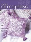 9780873498623: More Celtic Quilting: Over 25 New Projects for Patchwork, Quilting, and Applique