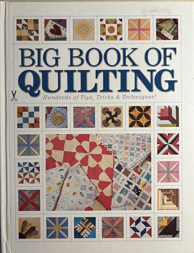 Beispielbild fr Big Book of Quilting : Hundreds of Tips, Tricks and Techniques! zum Verkauf von Better World Books