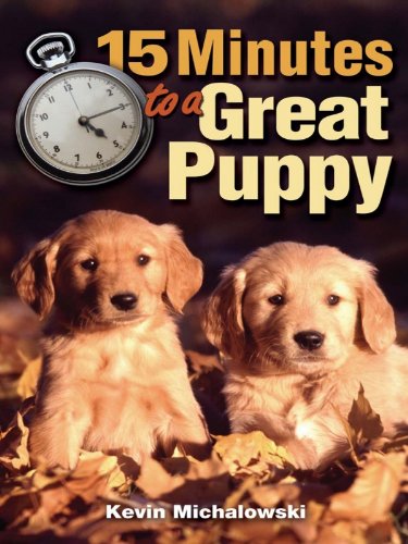 Stock image for 15 Minutes to a Great Puppy for sale by SecondSale
