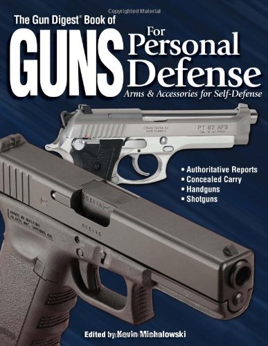 Stock image for The Gun Digest Book of Guns for Personal Defense: Arms & Accessories for Self-Defense for sale by Wonder Book