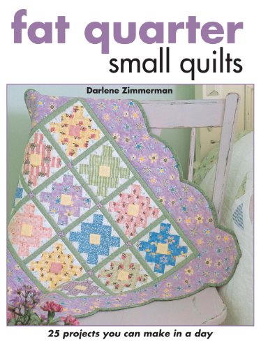 Beispielbild fr Fat Quarter Small Quilts: 25 Projects You Can Make in a Day zum Verkauf von Goodwill of Colorado