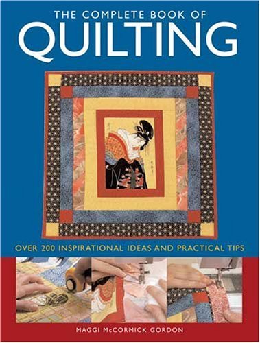 Beispielbild fr The Complete Book of Quilting : Over 200 Inspirational Ideas and Practical Tips zum Verkauf von Better World Books: West