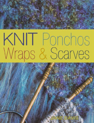 9780873499651: Knit Ponchos, Wraps & Scarves: Create 40 Quick and Contemporary Accessories: Create Over 35 Quick and Contemporary Accessories