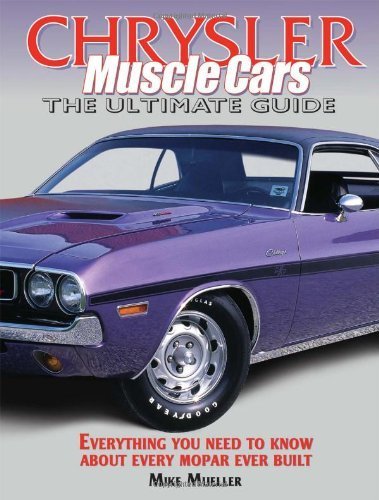 Imagen de archivo de Chrysler Muscle Cars: The Ultimate Guide a la venta por Keeps Books