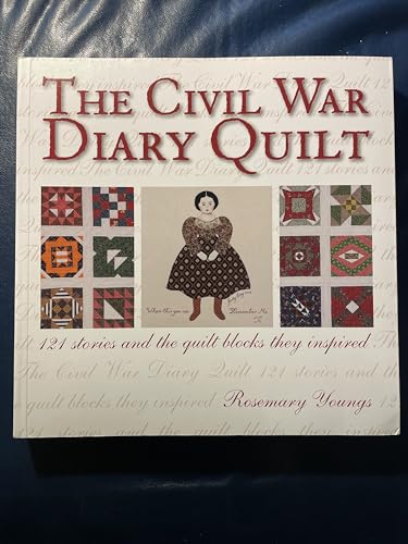 Stock image for The Civil War Diary Quilt: 121 Stories and The Quilt Blocks They Inspired for sale by Goodwill Books