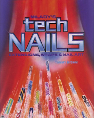 9780873503822: Milady's Tech Nails: Extensions, Wraps and Nail Art