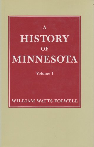 A History of Minnesota (Volume 1)