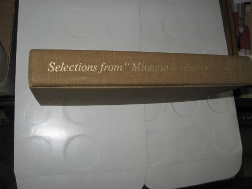 Stock image for SELECTIONS FROM MINNESOTA HISTORY A Fiftieth Anniversary Anthology for sale by Viking Book
