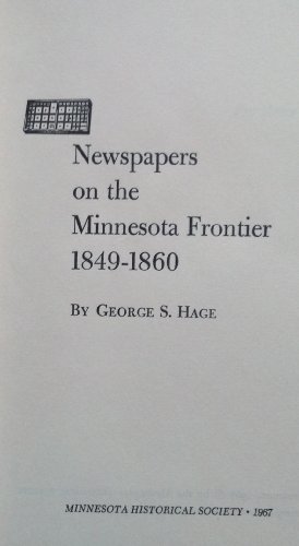 Stock image for Newspapers on the Minnesota Frontier, 1849-1860 for sale by Better World Books