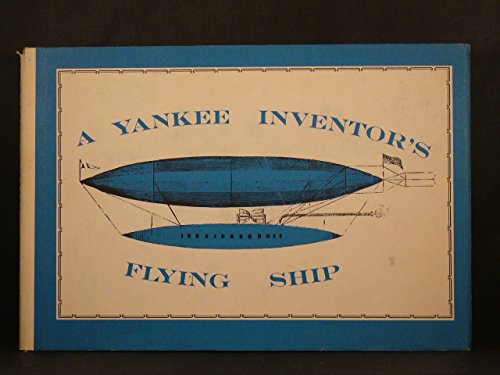 Beispielbild fr A Yankee Inventor's Flying Ship zum Verkauf von ThriftBooks-Atlanta