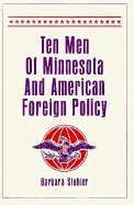 Beispielbild fr Ten Men of Minnesota and American Foreign Policy zum Verkauf von Better World Books