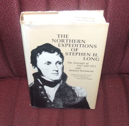 Imagen de archivo de The Northern Expeditions of Stephen H. Long : The Journals of 1817 and 1823 and Related Documents a la venta por Better World Books: West