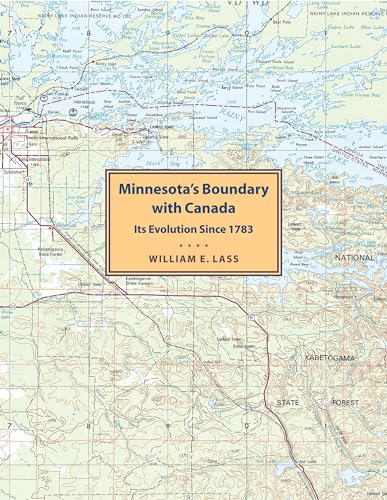 Stock image for Minnesota's Boundary with Canada: Its evolution since 1783. for sale by Cambridge Books