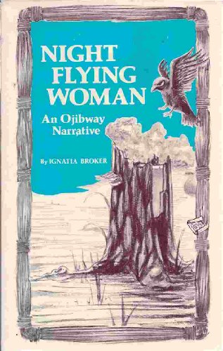 9780873511643: Night Flying Woman: An Ojibway narrative