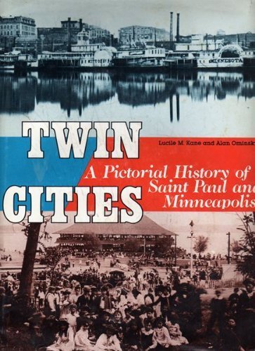 Beispielbild fr Twin Cities : A Pictorial History of Saint Paul and Minneapolis zum Verkauf von Better World Books
