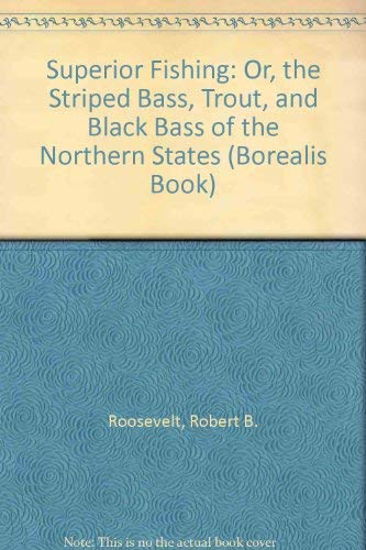 Beispielbild fr Superior Fishing or, the Striped Bass, Trout, and Black Bass of the Northern States. zum Verkauf von Zoar Books & Gallery