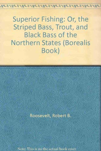 Stock image for Superior Fishing or, the Striped Bass, Trout, and Black Bass of the Northern States. for sale by Zoar Books & Gallery