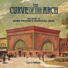 9780873511827: Curve of the Arch: Story of Louis Sullivan's Owatonna Bank