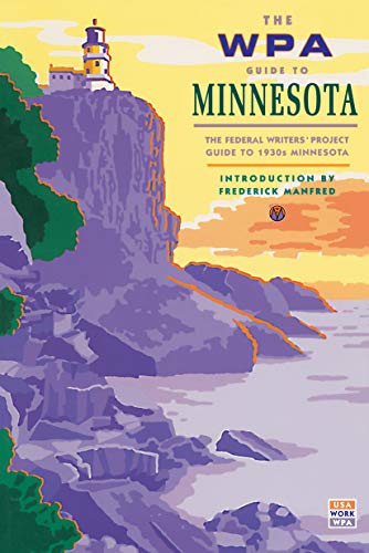 Stock image for The WPA Guide to Minnesota : The Federal Writers' Project Guide to 1930s Minnesota for sale by Better World Books