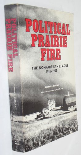 Political Prairie Fire: The Nonpartisan League: 1915-1922