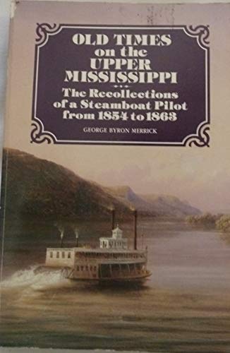 Beispielbild fr Old Times on the Upper Mississippi: The Recollections of a Steamboat Pilot from 1854 to 1863 (Borealis) zum Verkauf von Go4Books