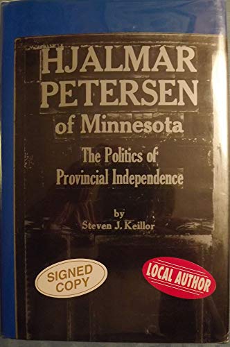 Imagen de archivo de Hjalmar Petersen of Minnesota: The Politics of Provincial Independence a la venta por MLC Books