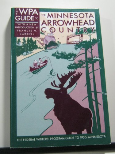 Beispielbild fr WPA Guide to the Minnesota Arrowhead Country: Federal Writers Project Gt 1930S Minnesota (Borealis Books) zum Verkauf von HPB Inc.