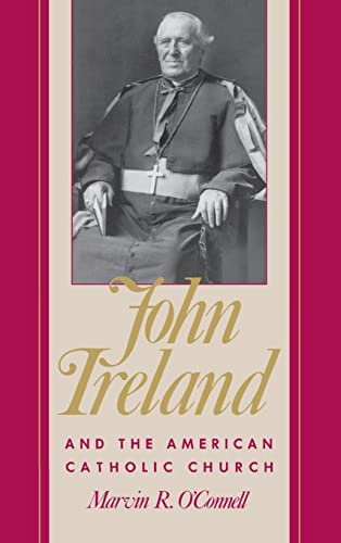 Beispielbild fr John Ireland and the American Catholic Church zum Verkauf von Jay W. Nelson, Bookseller, IOBA