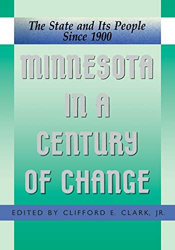 Imagen de archivo de Minnesota in a Century of Change: The State and Its People Since 1900 a la venta por Defunct Books