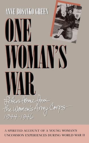 Beispielbild fr One Woman's War: Letters Home From The Women's Army Corp 1944-1946 zum Verkauf von Wonder Book